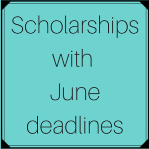 Scholarships with June deadlines