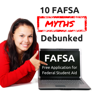 10 FAFSA Myths Debunked | JLV College Counseling Blog