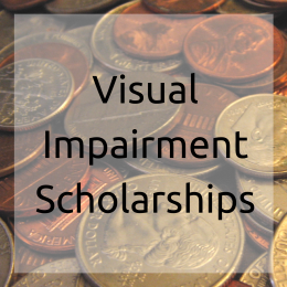 Scholarships open to students with Visual Impairments