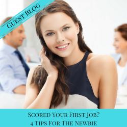 Scored Your First Job? 4 Tips For The Newbie - Guest Blog by Emma Sturgis | JLV College Counseling Blog