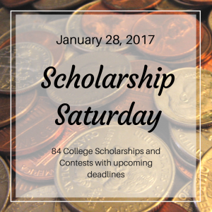 Scholarship Saturday - January 28, 2017 | 84 College Scholarships and Contests with upcoming deadlines | JLV College Counseling Blog