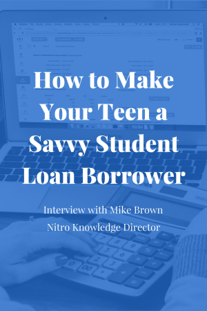How to Make Your Teen a Savvy Student Loan Borrower - Guest Blog by Mike Brown | JLV College Counseling Blog